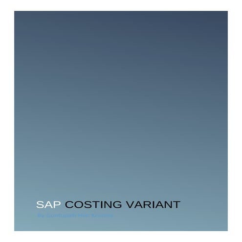 Sap costing variant by guntupalli hari krishna