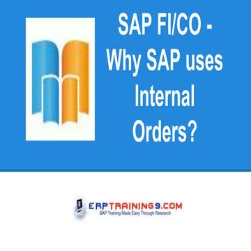 SAP FICO - Why SAP uses Internal Orders?