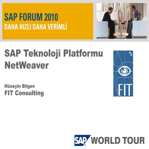 SAP Forum 2010 Ankara - NetWeaver Teknoloji Platformu