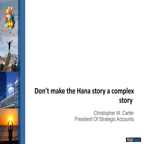 Dont make the SAP Hana story a difficult story