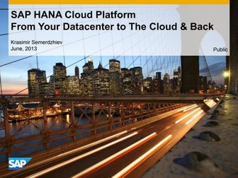 SAP HANA Cloud Platform - From Your Datacenter to The Cloud & Back