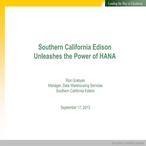 Sap hana experiences at southern california edison — bw hana and standalone hana