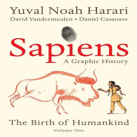 Sapiens A Graphic History The Birth of Humankind (David Vandermeulen, Daniel ...
