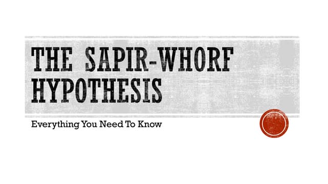 Sapir Whorf Hypothesis - Emilee Cantrell