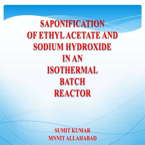 Saponification in a batch reactor