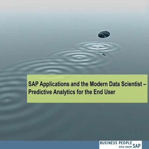 SAP Applications and the Modern Data Scientist - Predictive Analytics for the...