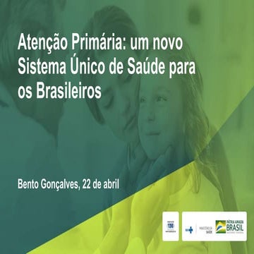 Atenção Primária: um novo Sistema Único de Saúde para os Brasileiros