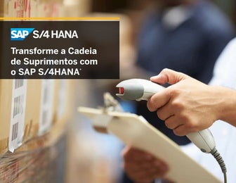 Transforme a Cadeia de Suprimentos com o SAP S/4HANA