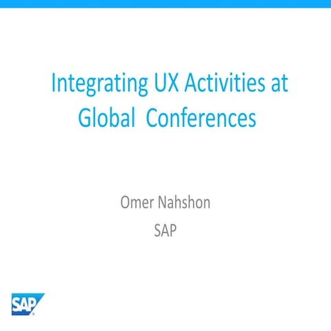 Integrating UX Activities in Global Conferences - UX @ Enterprise 2014