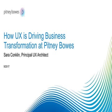 UX STRAT USA 2017: Sara Conklin, "The Role of UX In Pitney Bowes’ Business Tr...