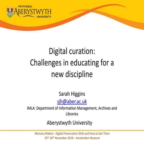 Sarah Higgins: Challenges in Educating Digital Curation