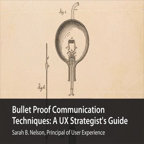Bulletproof Communication Techniques; A UX Strategist's Guides