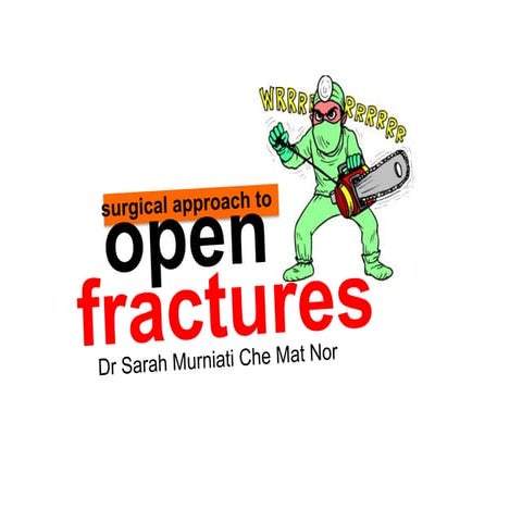 Surgical Approach To Open Fractures by Dr Sarah Murniati