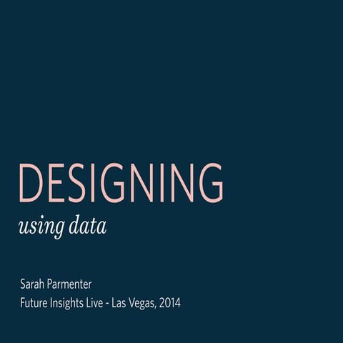 Designing using Data