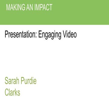 Sarah Purdie Clarks, Engaging Video,  #makinganimpact15