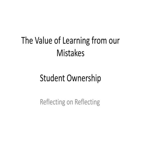 The Value of Learning from our Mistakes