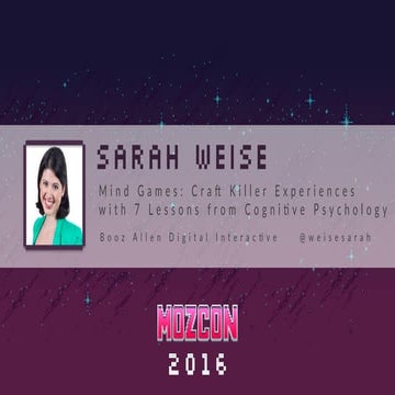 MozCon 2016! Mind Games: Craft Killer Experiences with 7 Lessons from Cogniti...