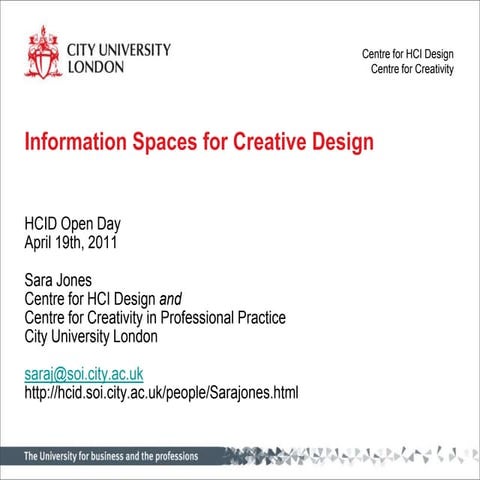 hcid2011 - Creativity for open spaces - Dr Sara Jones (HCID)