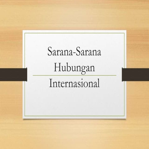 Sarana-Sarana hubungan internasional
