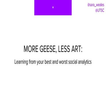 More geese, less art: Learning from your best and worst social analytics
