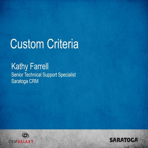 Saratoga CRM: Custom Criteria