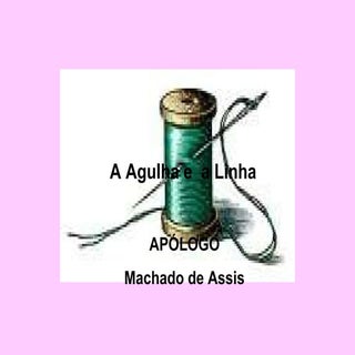 A agulha e a linha