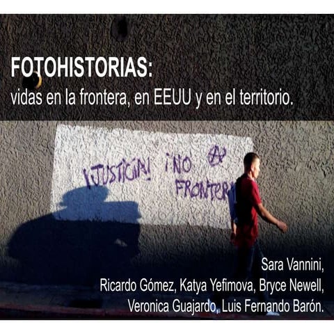 FOTOHISTORIAS:  vidas en la frontera, en EEUU y en el territorio.