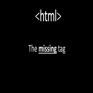HTML - the missing tag