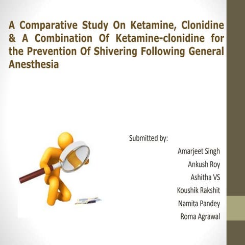 A comparative study of two drugs for the prevention of Post Anesthetic Shiver...