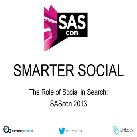The Role of Social in Search - SAScon 2013 
