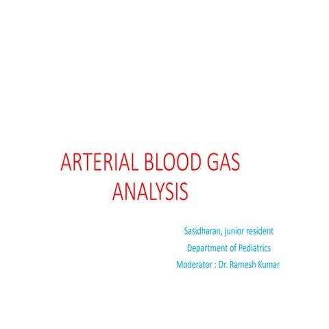 Sasi ARTERIAL BLOOD GAS ANALYSIS 