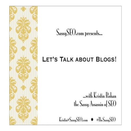 Let's Talk About Blogs -- SassySEO