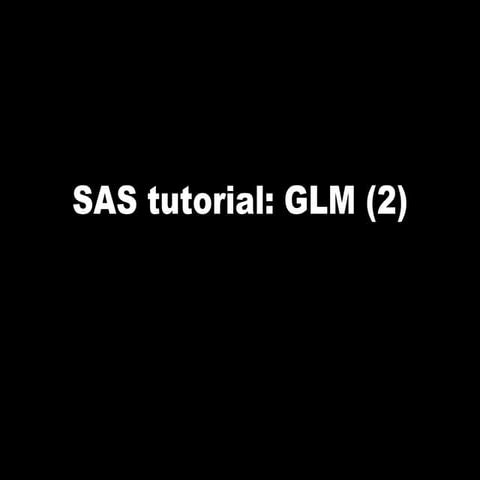 Sas tutorial glm2