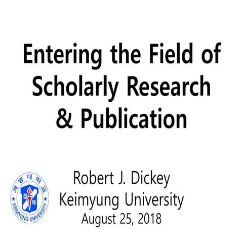 Entering the Field of Scholarly Research & Publication (Asian EFL 2018)