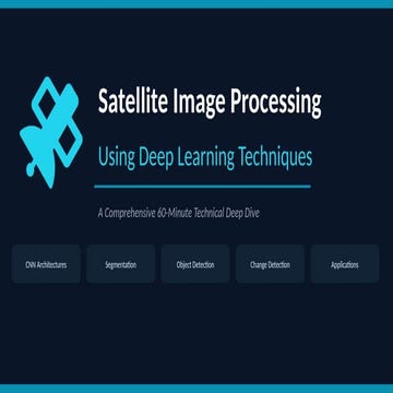 Advanced Satellite Image Processing with Deep Learning: Techniques and ...