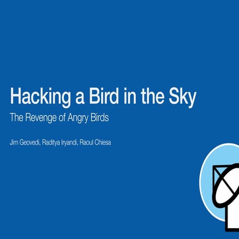 Hacking a Bird in the Sky: The Revenge of Angry Birds