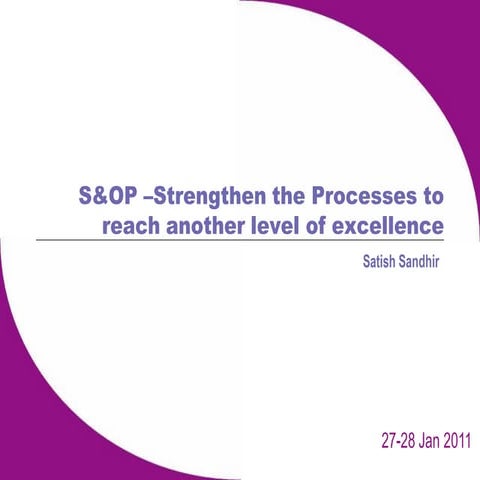 Strengthen the Processes to reach another level of excellence, Satish Sandhir