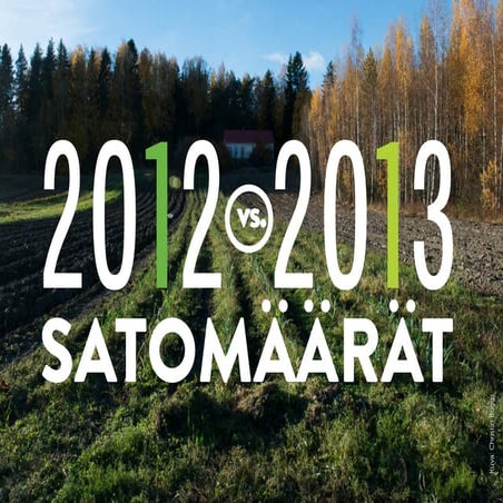 Satomäärät 2012&2013