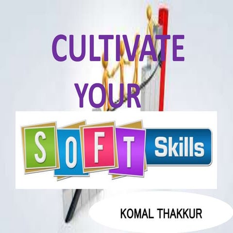 CULTIVATE YOUR SOFT SKILLS