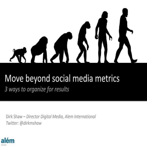 Move beyond social media metrics