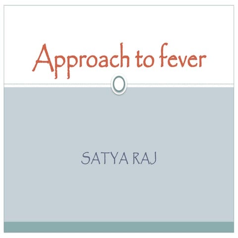 Fever and pyrexia of unknown origin.pptx