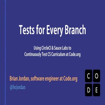 Tests for Every Branch Using CircleCI and Sauce Labs to Continuously Test CS ...