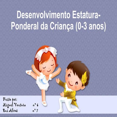 Desenvolvimento Estatura-Ponderal da Criança