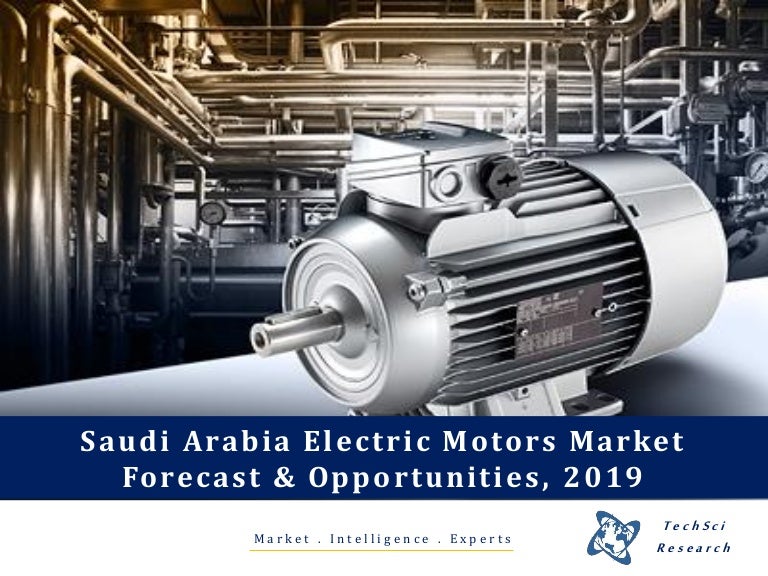 Saudi Arabia Electric Motors Market Forecast and Opportunities, 2019