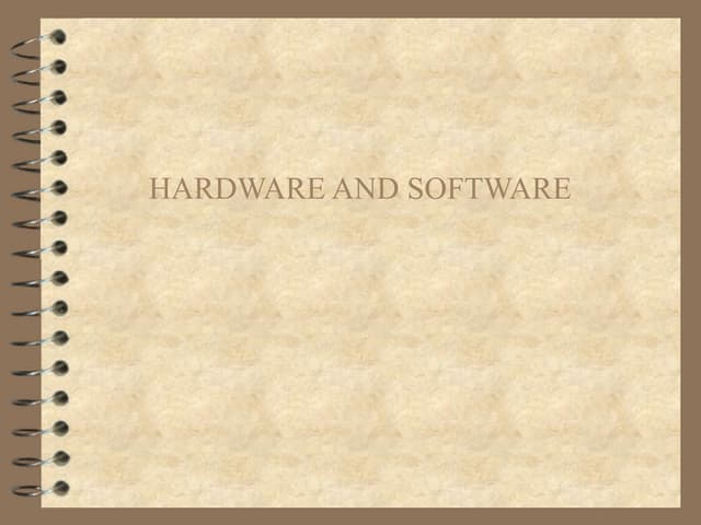 Software and Hardwew