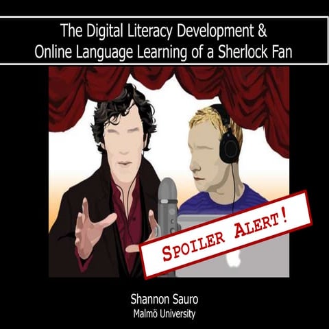 Spoiler Alert! The Digital Literacy Development &  Online Language Learning of a Sherlock Fan