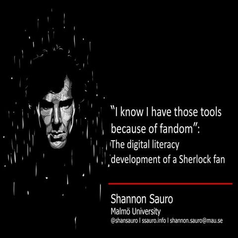 “I know I have those tools because of fandom”:  The digital literacy development of a Sherlock fan