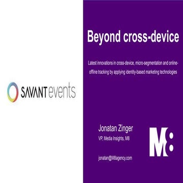 Beyond Cross-­Device: Latest innovations in cross­-device, micro­-segmentatio...