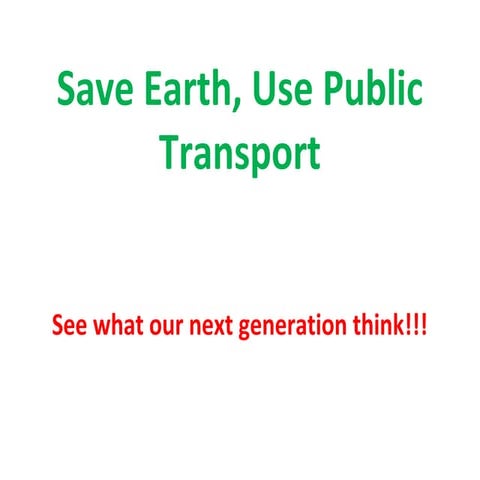 Save Earth, Use Public Transport