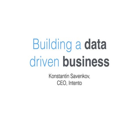 Building a Data Driven Business | PPT
